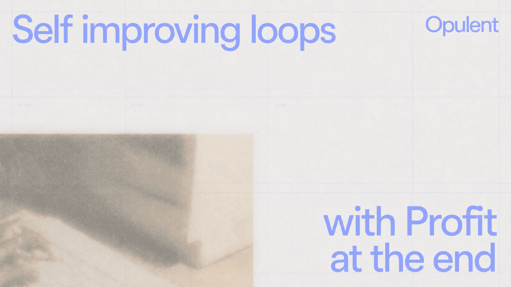 Self improving loops with profit at the end